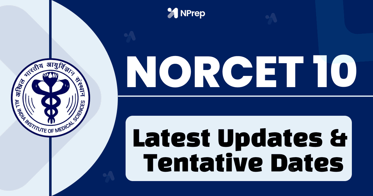 NORCET 10 Latest Updates: Tentative Dates, Vacancy, and Participating Institutes Decoded!