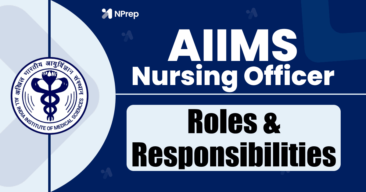AIIMS Nursing Officer: Role & Responsibilities