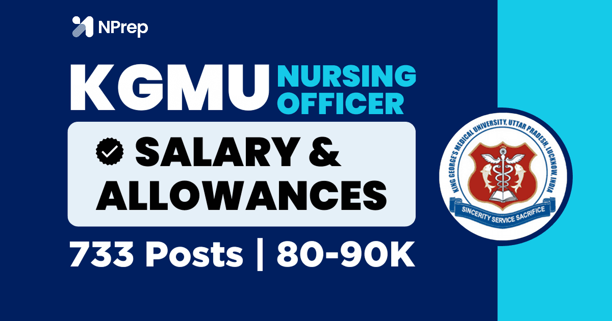 KGMU Nursing Officer Salary: Pay Scale, Allowances, and Benefits