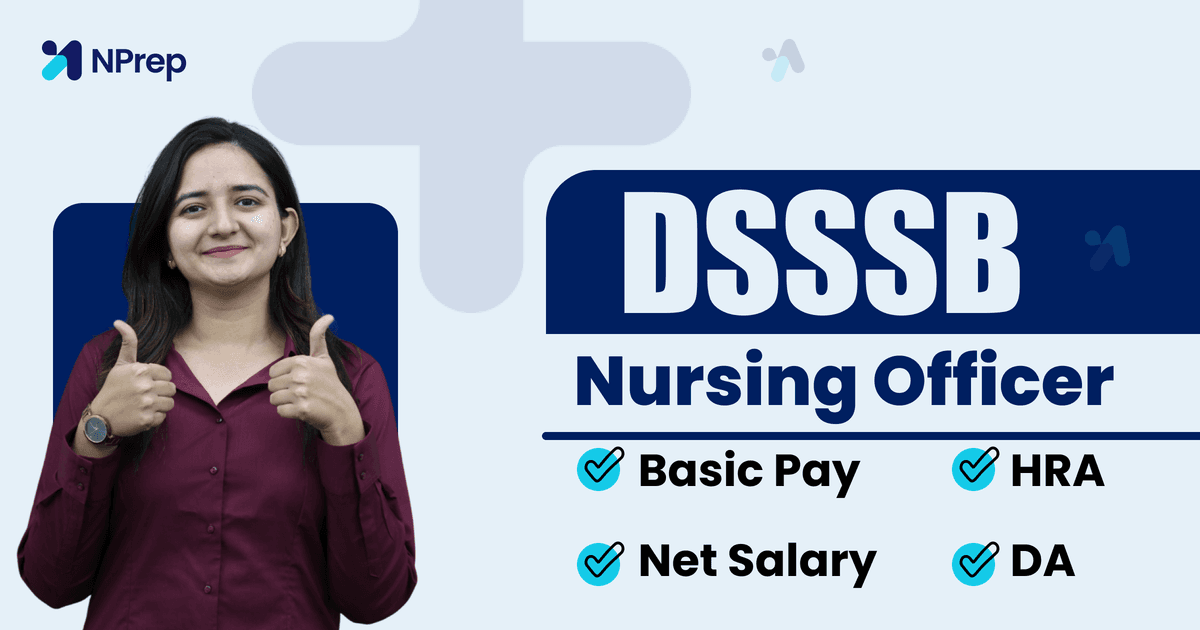 DSSSB Nursing Officer Salary Slip Explained: Real In-Hand Salary, Deductions & Growth