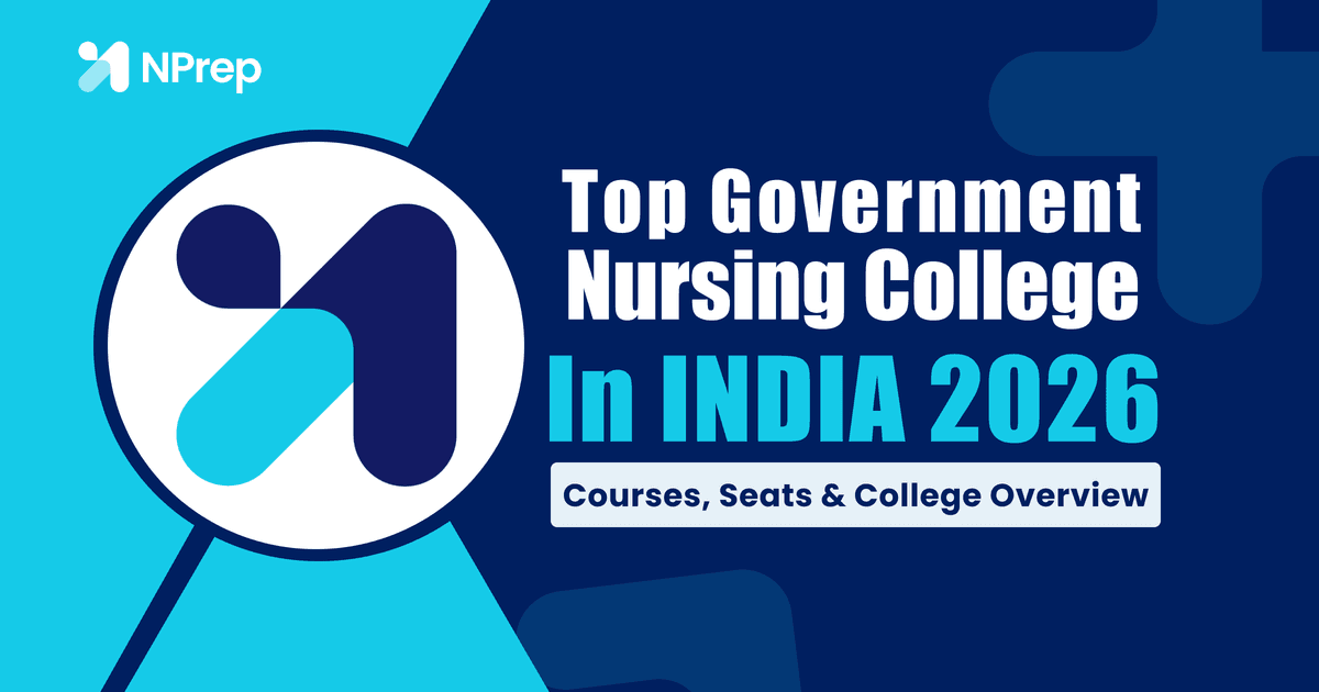 Top Government Nursing Colleges in India 2026: Courses, Seats & College Overview